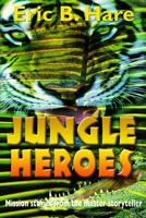 Jungle Heroes and Other Stories 0816320632 Book Cover