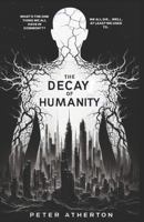The Decay Of Humanity B0F38QH51P Book Cover