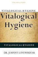Vitalogical Hygiene 1497485975 Book Cover