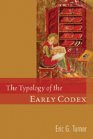The Typology of the Early Codex 161097008X Book Cover