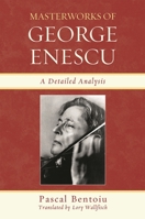 Masterworks of George Enescu: A Detailed Analysis 0810876655 Book Cover