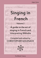 Singing in French, volume 2 - higher voices 132681706X Book Cover
