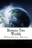 Between Two Worlds: The Story of Sin 1500352527 Book Cover
