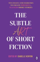 The Subtle Art of Short Fiction 1915789486 Book Cover
