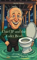 Chief JP and the Toilet Bowl B0G6Z3TDY9 Book Cover
