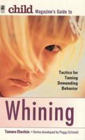 Child Magazine's Guide to Whinning (Child's Magazine Guide to) 067188042X Book Cover