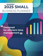 2025 Small Business Planner: Adult Business Organizer, Business Planner 5305025931 Book Cover