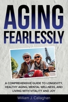 Aging Fearlessly 1968396047 Book Cover