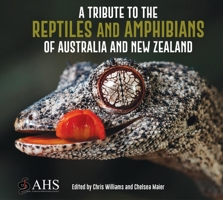 A Tribute to the Reptiles and Amphibians of Australia and New Zealand 1925546594 Book Cover