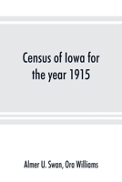 Census of Iowa for the year 1915 9353891418 Book Cover