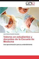 Valores en estudiantes y docentes de la Escuela de Medicina: Una aproximación para su entendimiento 384548599X Book Cover