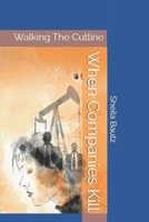 Walking The Cutline: When Companies Kill 1738383210 Book Cover