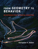 From Geometry to Behavior: An Introduction to Spatial Cognition 0262547112 Book Cover