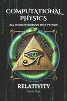 Computational Physics - Relativity: All in One Handbook with Python B0DSG8VSNJ Book Cover