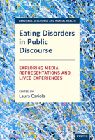 Eating Disorders in Public Discourse: Exploring Media Representations and Lived Experiences 1804130095 Book Cover