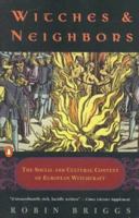 Witches and Neighbors: The Social and Cultural Context of European Witchcraft 0670835897 Book Cover