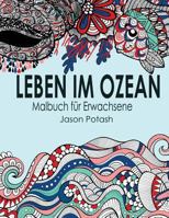 Leben Im Ozean Malbuch Fur Erwachsene 1530849217 Book Cover