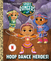 Hoop Dance Heroes! (Spirit Rangers) 0593647203 Book Cover