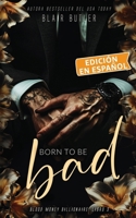 Born To Be Bad, Libro 3 (Serie Blood Money Billionaire, Edición en español) (Spanish Edition) B0F9KS9JQD Book Cover