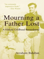 Mourning a Father Lost: A Kibbutz Childhood Remembered 0742529223 Book Cover