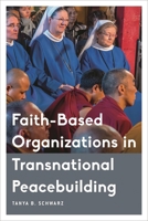 Faith-Based Organizations in Transnational Peacebuilding 1786604094 Book Cover