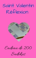 Saint Valentin Réflexion | Cadeau de 200 Sudokus: Résoudre 200 sudoku de niveau difficile |Format de poche adapté aux déplacements B08RP7JS7V Book Cover