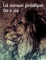 Les animaux fantastiques - Dès 6 ans: Les animaux de la forêt - 50 Animaux - Coloriage Anti-Stress pour Adultes - 50 coloriages mystères - Animaux sauvages B08KBSDYBX Book Cover