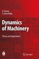 Dynamics Of Machinery: Theory And Applications 3540899391 Book Cover