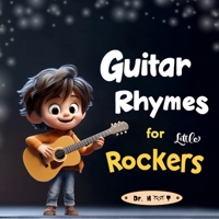 Guitar Rhymes for Little Rockers (Children's Music Instruction) B0DNQ61KZY Book Cover