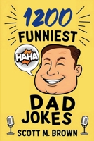 DAD Jokes: 1200 Cheesy, Clean, and Cringe-Worthy Classics to Keep the Whole Family Laughing (or Groaning) B0DTP53RMZ Book Cover