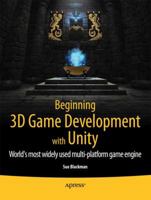Beginning 3D Game Development with Unity: All-in-one, multi-platform game development 1430234229 Book Cover