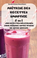 MAÎTRISE DES RECETTES SMOOTHIE 2 en 1 1802881530 Book Cover