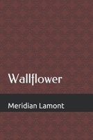 wallflower: a mess-terpiece of musings B08GV8ZVJD Book Cover