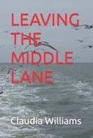 LEAVING THE MIDDLE LANE B0CGFXSYKH Book Cover