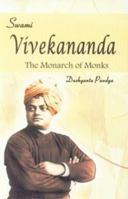 Swami Vivekananda: The Monarch of Monks 8189973843 Book Cover