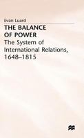 The Balance of Power: The System of International Relations, 1648-1815 0333550463 Book Cover