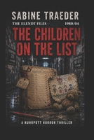 THE ELENDT FILES 1980/04 - THE CHILDREN ON THE LIST: A Ruhrpott Horror Thriller B0H56LCQB2 Book Cover