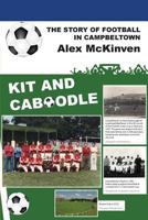 Kit and Caboodle: The Story of Football in Campbeltown 1849211965 Book Cover