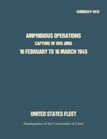Amphibious Operations: Capture of Iwo Jima, 16 February to 16 March 1945. 1780395043 Book Cover