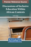 Discussions of Inclusive Education Within African Contexts 1668488450 Book Cover
