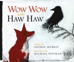 Wow Wow and Haw Haw 1550814621 Book Cover