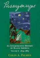 Passageways: An Interpretie History Of Black America 0155024825 Book Cover