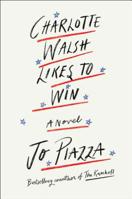 Charlotte Walsh Likes to Win 1501179411 Book Cover