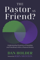 The Pastor as Friend? B0DWCS4186 Book Cover
