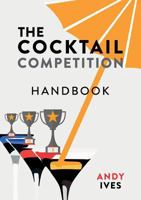 The Cocktail Competition Handbook 190743450X Book Cover