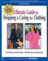 The Ultimate Guide to Shopping and Caring for Clothing: Everything You Need to Know from Blue Jeans to Ball Gowns 0971766908 Book Cover