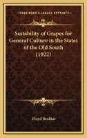 Suitability Of Grapes For General Culture In The States Of The Old South (1922) 0548579024 Book Cover