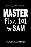 Master Plan 101 for Sam 1935271369 Book Cover