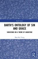 Barth's Ontology of Sin and Grace: Variations on a Theme of Augustine 0367664127 Book Cover