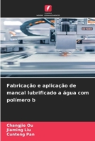 Fabricação e aplicação de mancal lubrificado a água com polímero b 6207345525 Book Cover